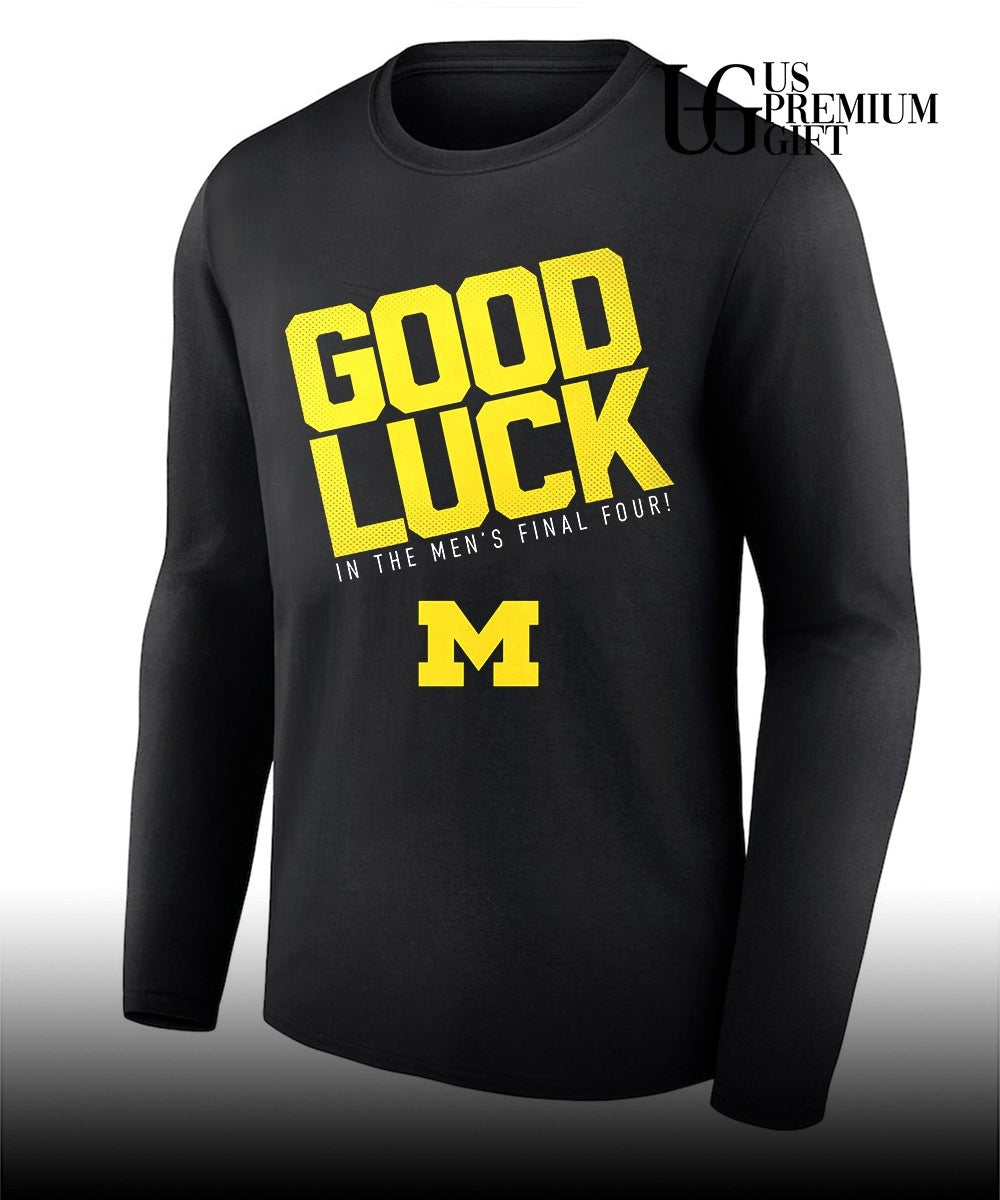 Good Luck In The Men’s Final Four Michigan Wolverines 2026 shirt