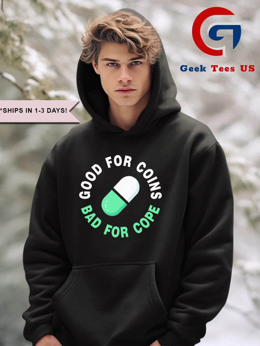 Good for coins bad for cope shirt