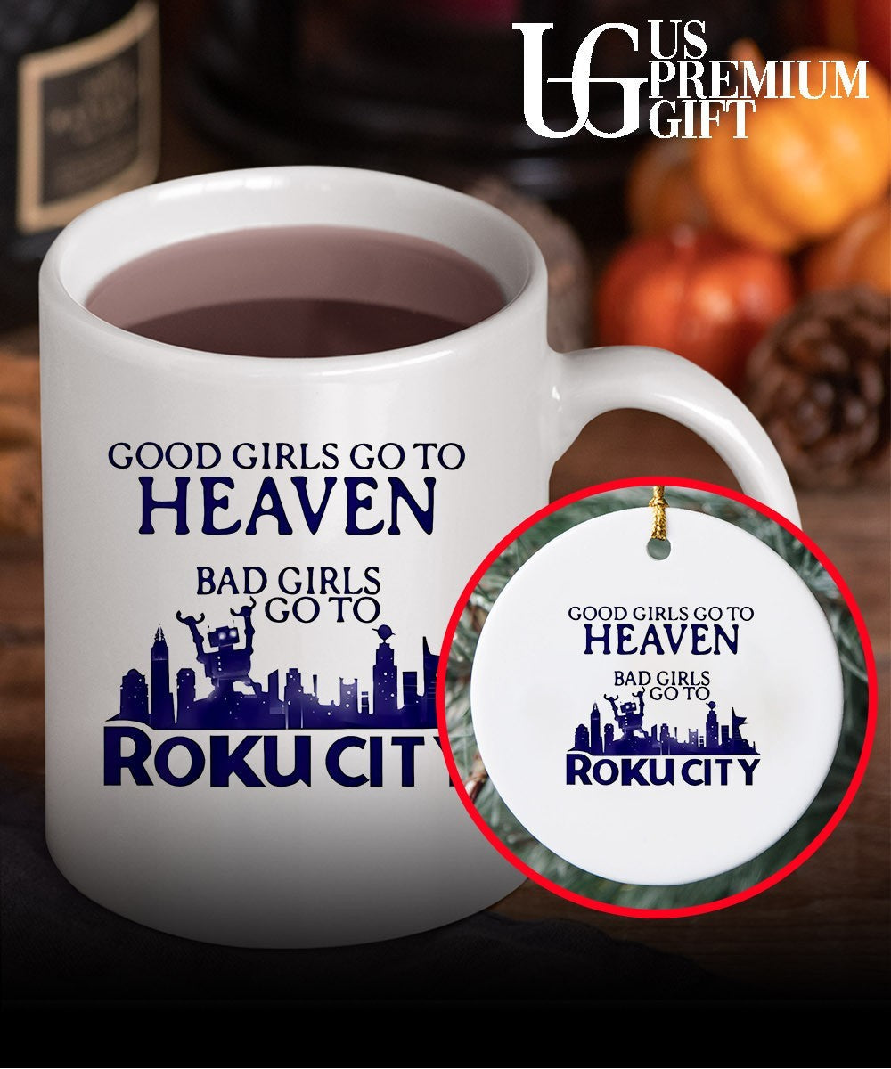 Good girls go to heaven bad girls go to Roku city shirt