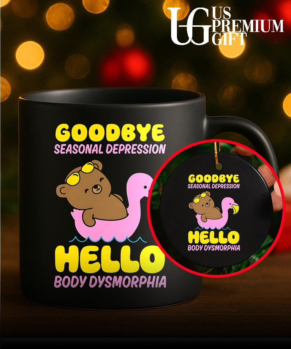 Goodbye Seasonal Depression Hello Body Dysmorphia shirt