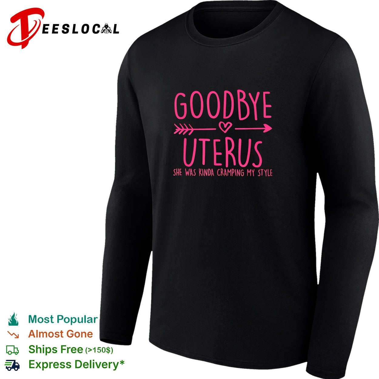 Goodbye uterus she was kinda cramping my style shirt