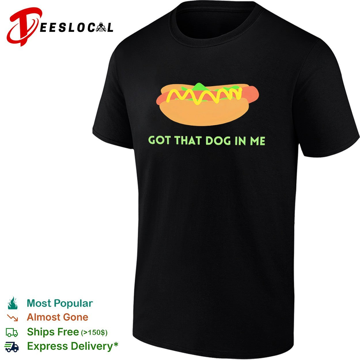 Got that dog in me hot dog shirt