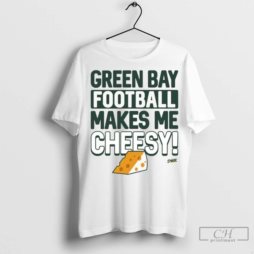Green Bay Packers Football Makes Me Cheesy T Shirt Jpg