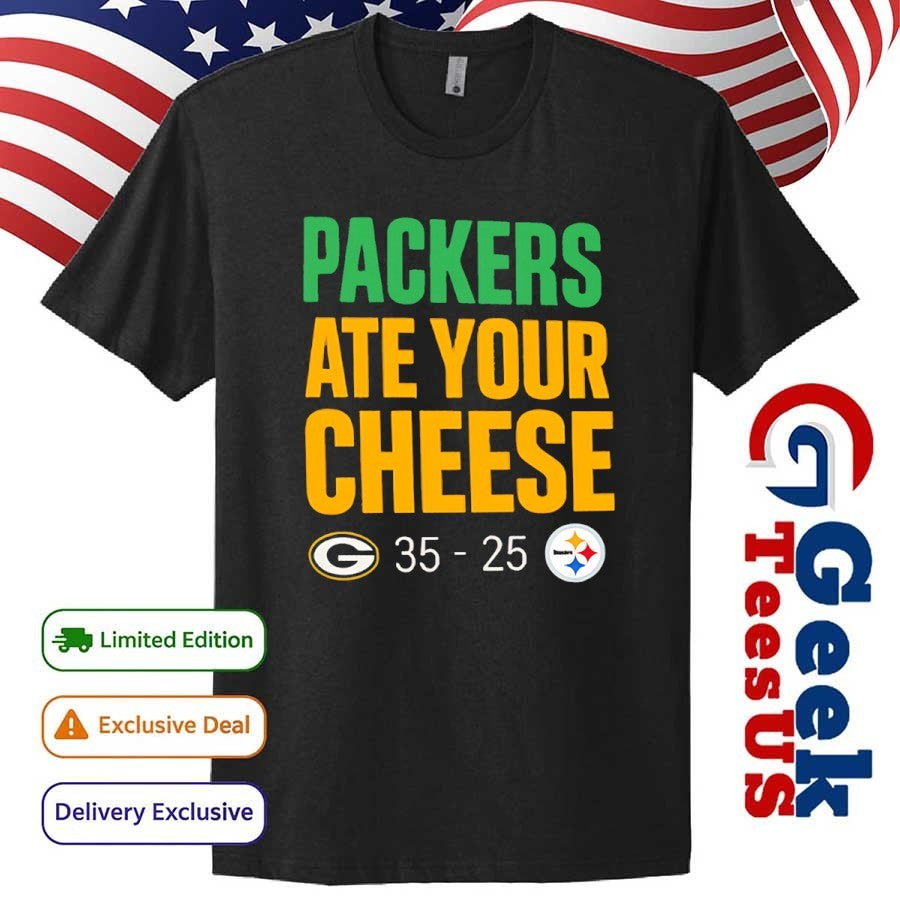 Green Bay Packers ate your Cheese 35-25 score shirt