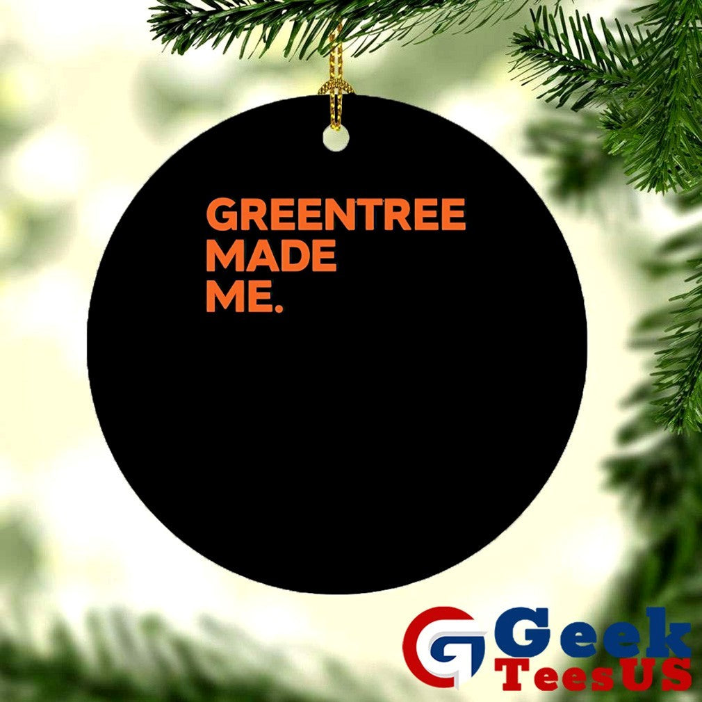 Greentree made me shirt