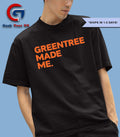 Greentree made me shirt