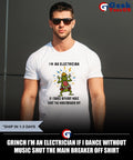 Grinch I’m an electrician if I dance without music shut the main breaker off shirt