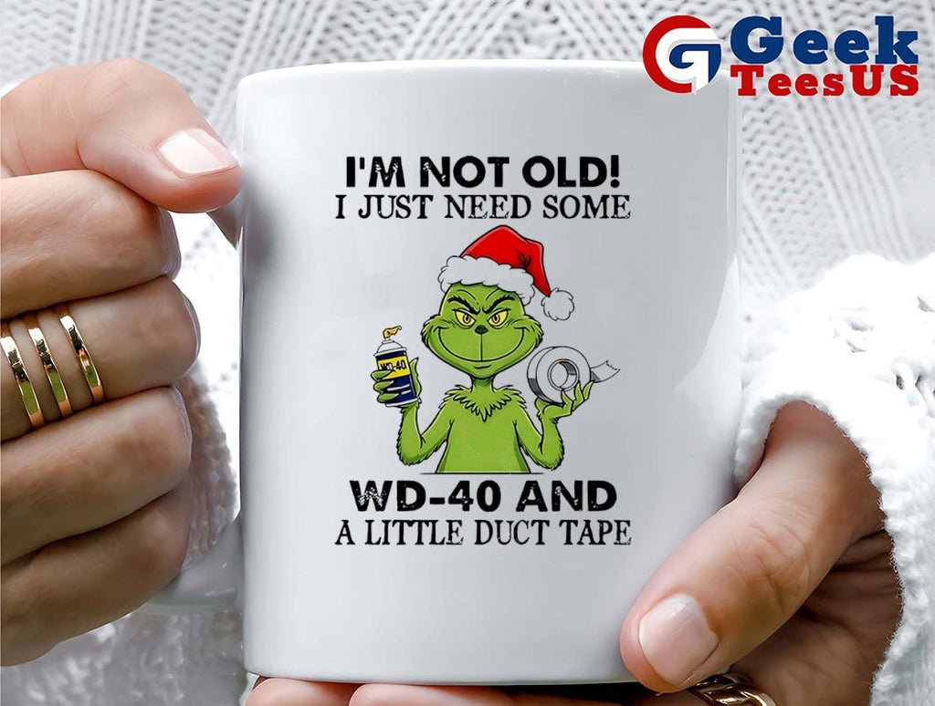 Grinch Santa Hat I’m not old I just need some wd 40 and a little duct tape Christmas shirt