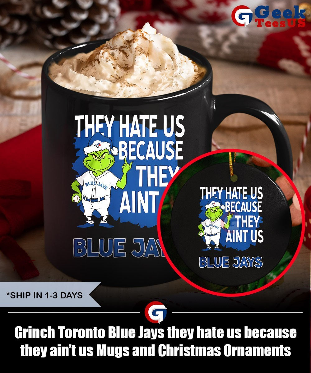 Grinch Toronto Blue Jays they hate us because they ain’t us shirt