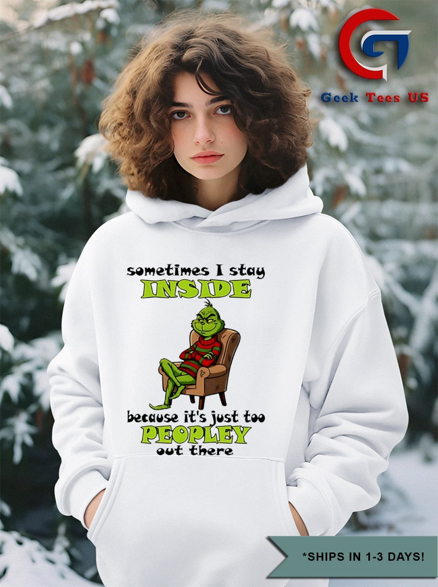 Grinch sometimes I stay inside too peopley out there Christmas 2025 shirt