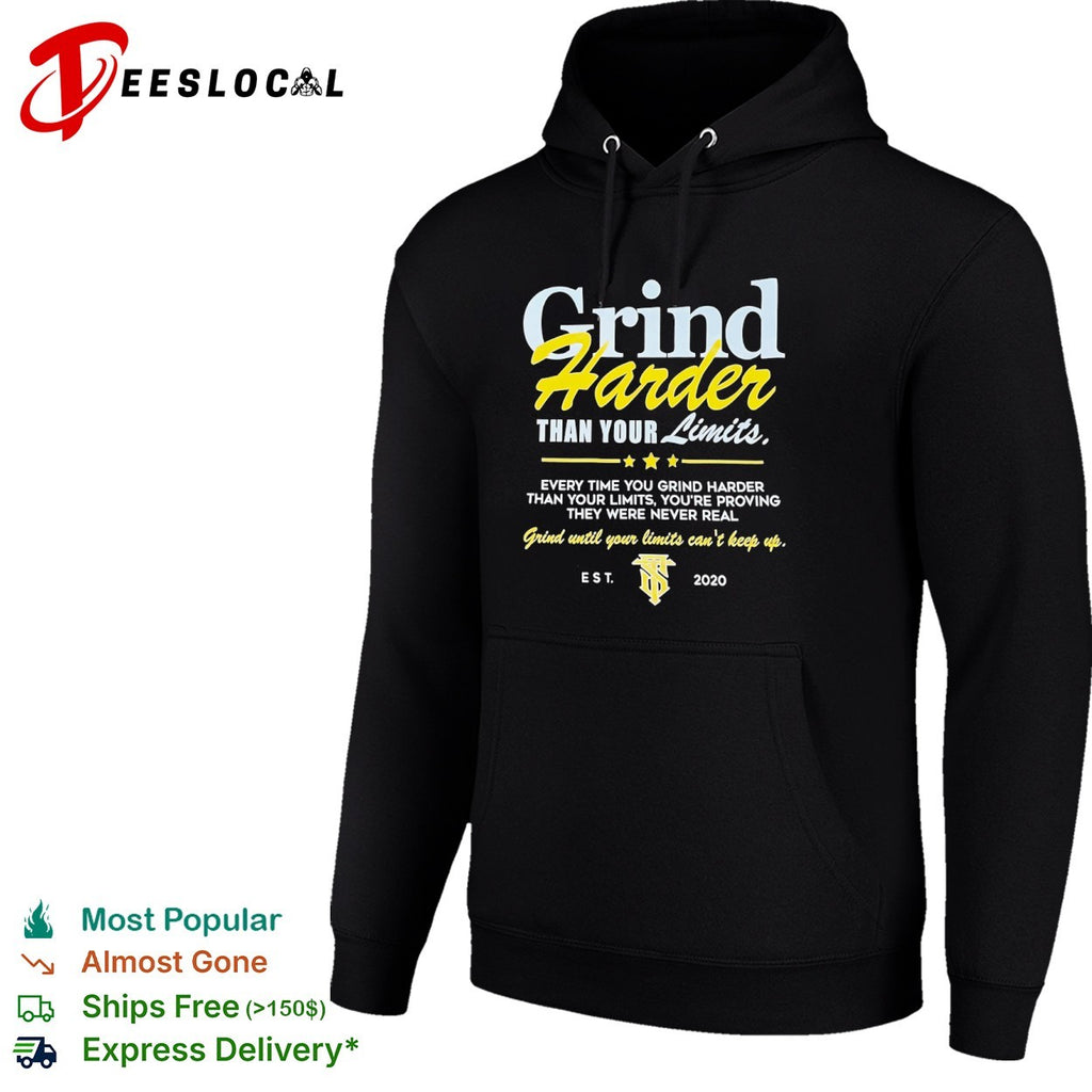 Grind Harder Than Your Limits Motivational shirt