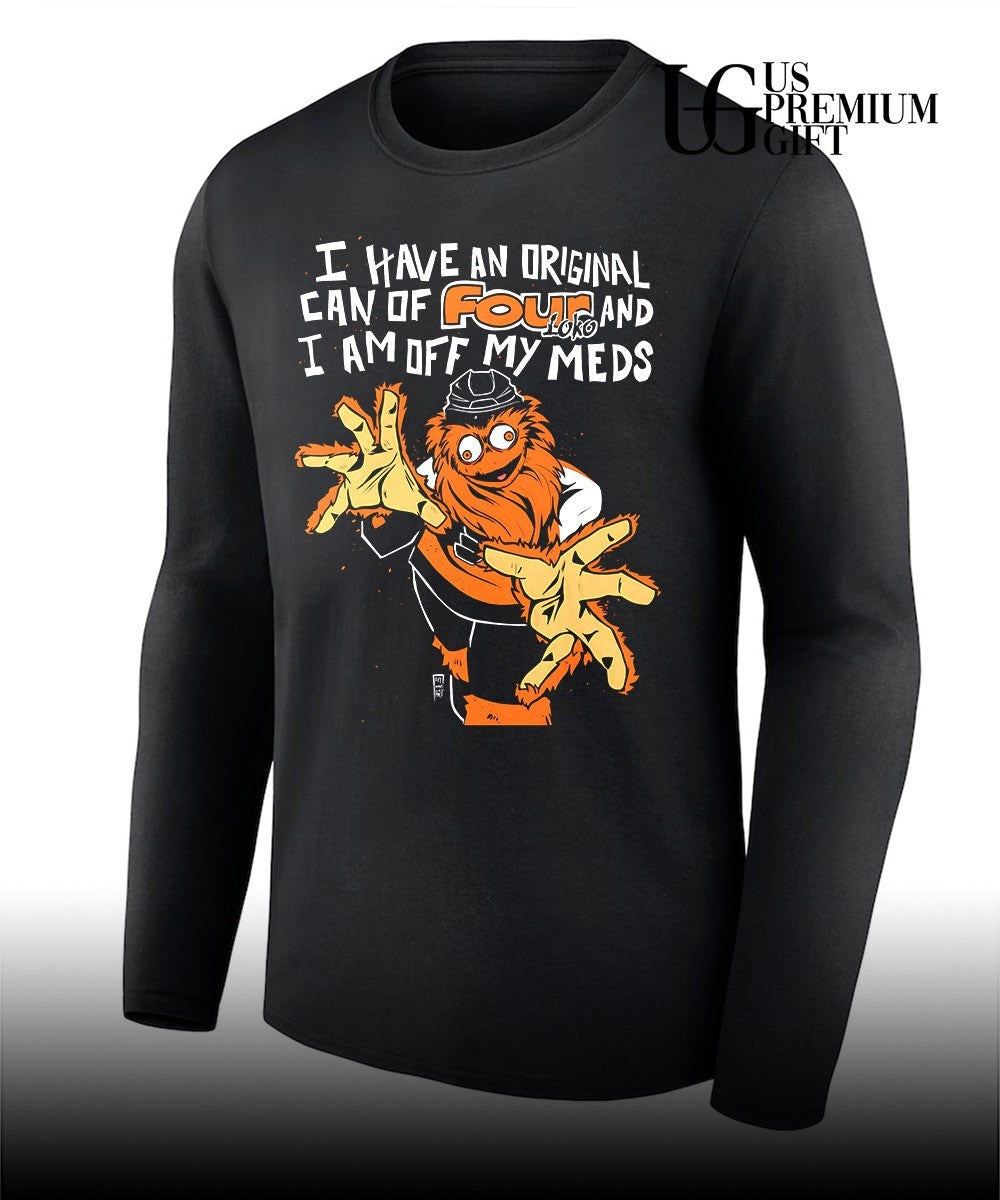 Gritty Philadelphia Flyers NHL I have an original can of four and loko I am off my meds shirt