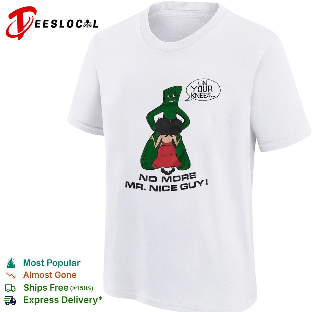 Gumby and Betty On Your Knees No More Mr Nice Guy shirt
