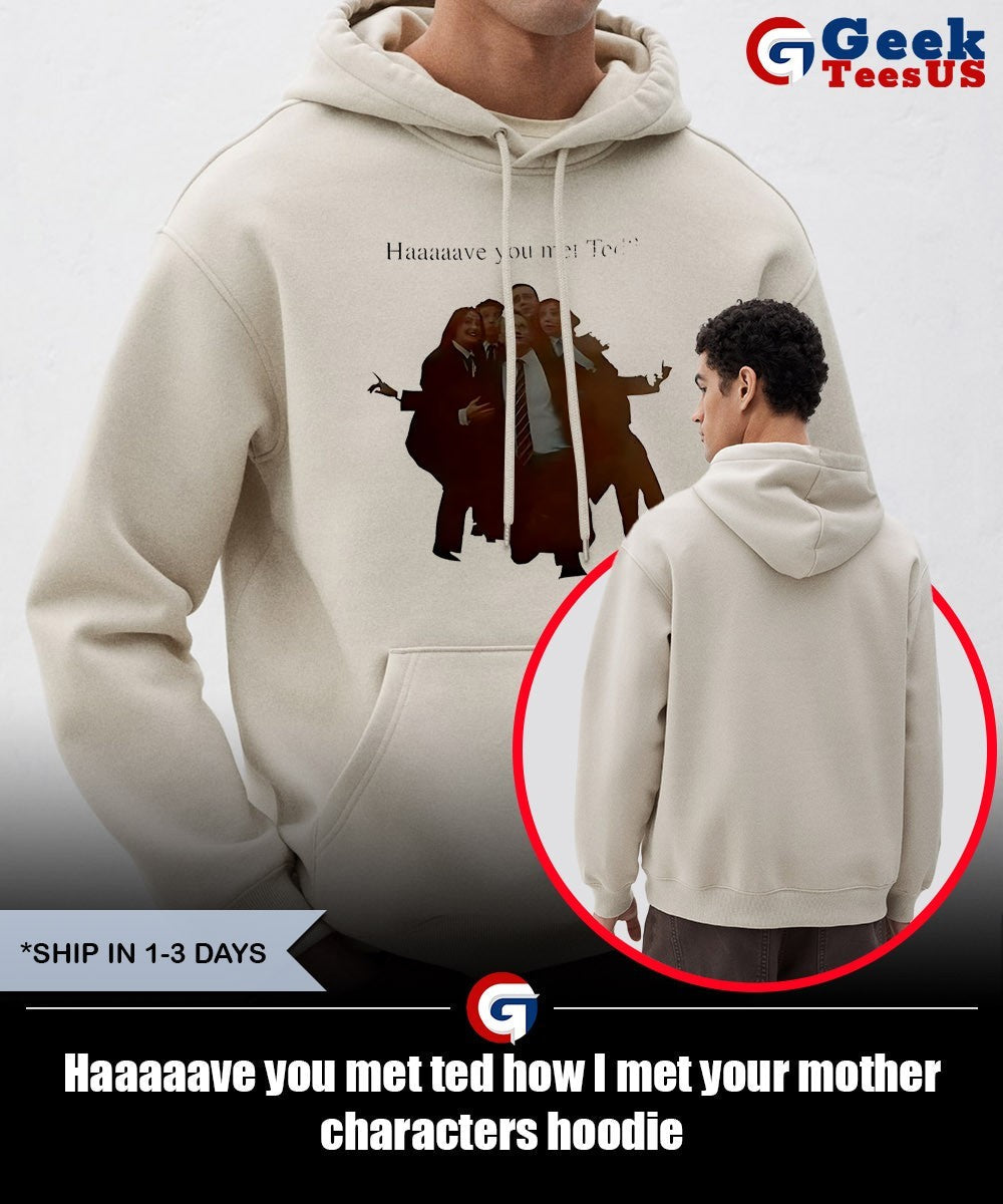 Haaaaave you met ted how I met your mother characters shirt