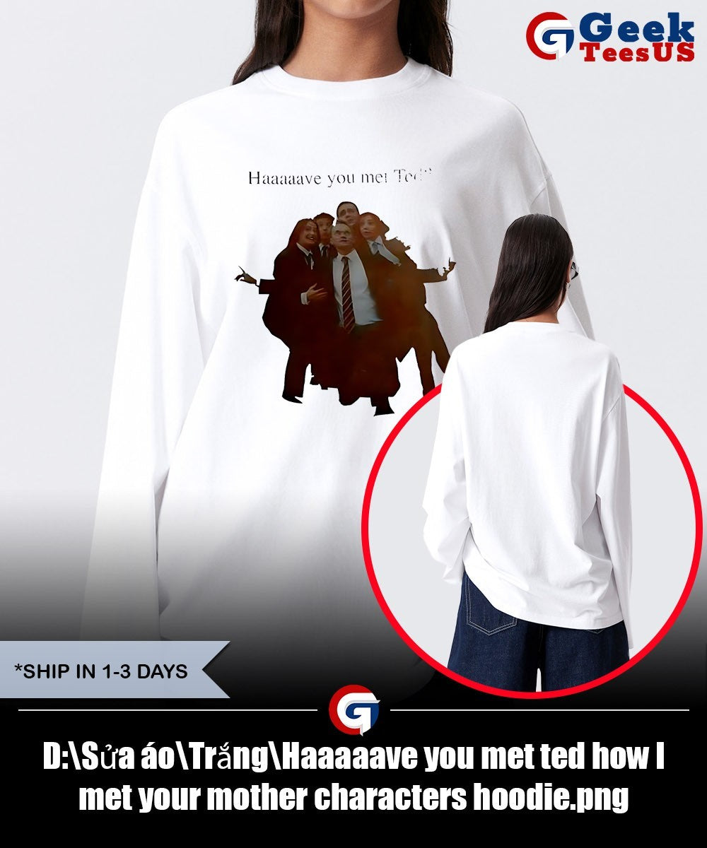 Haaaaave you met ted how I met your mother characters shirt