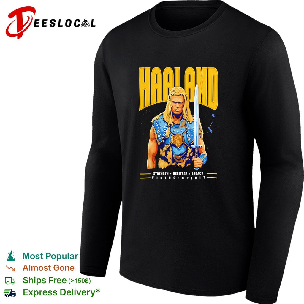 Haaland Viking Spirit Strength Heritage Legacy shirt