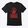 Hands Off Harvard’s Freedom T Shirt
