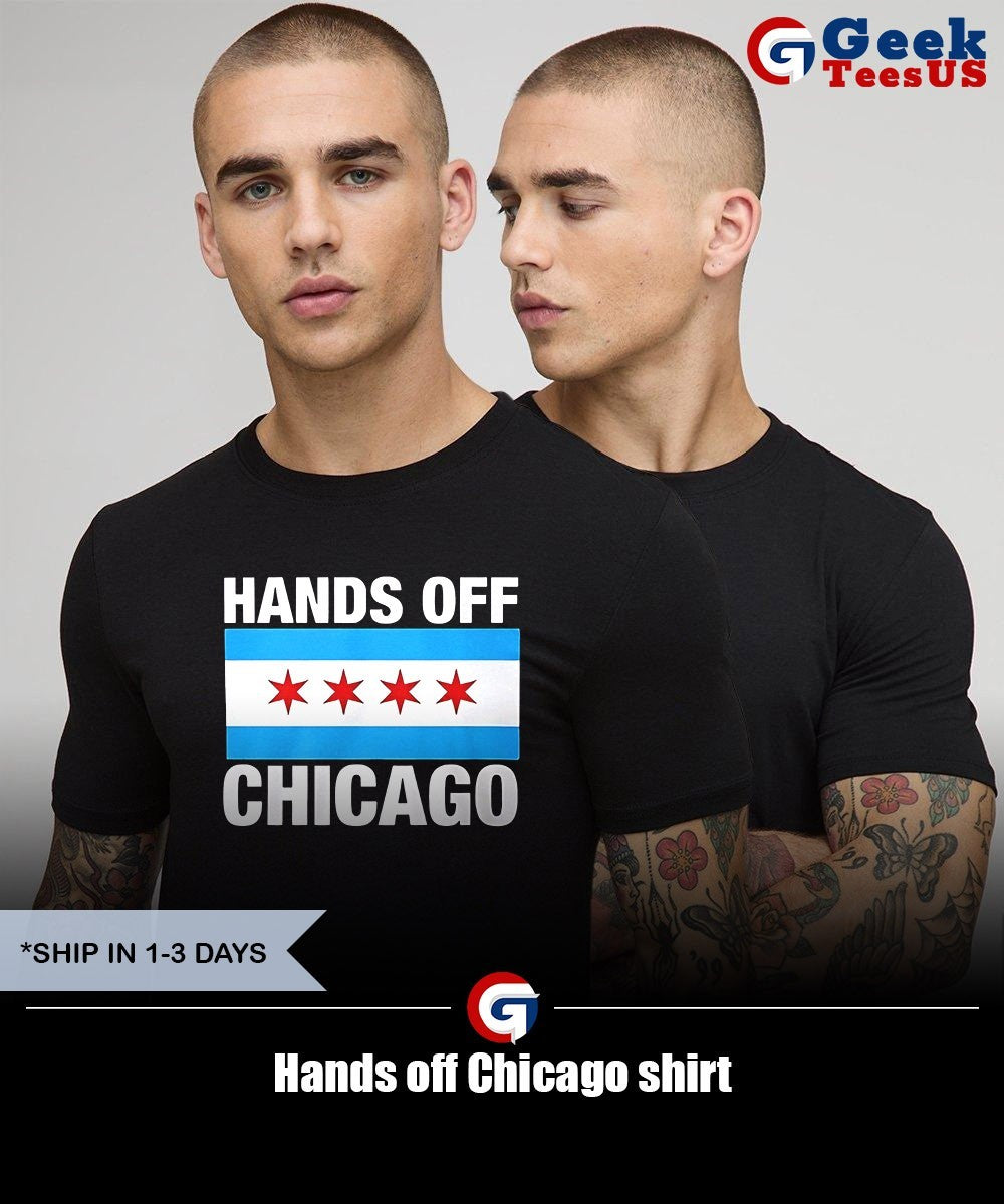 Hands off Chicago shirt