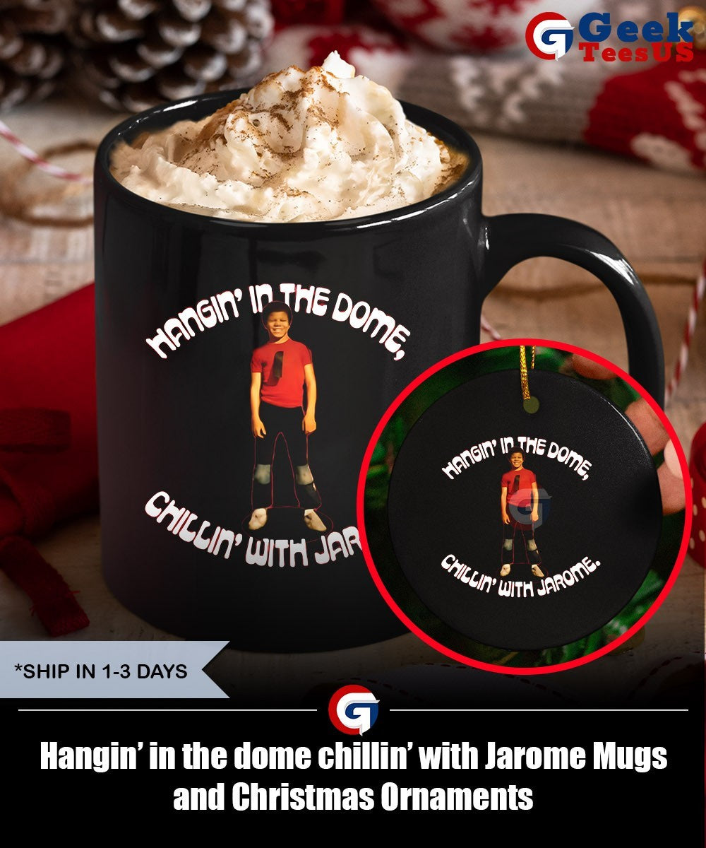 Hangin’ in the dome chillin’ with Jarome shirt