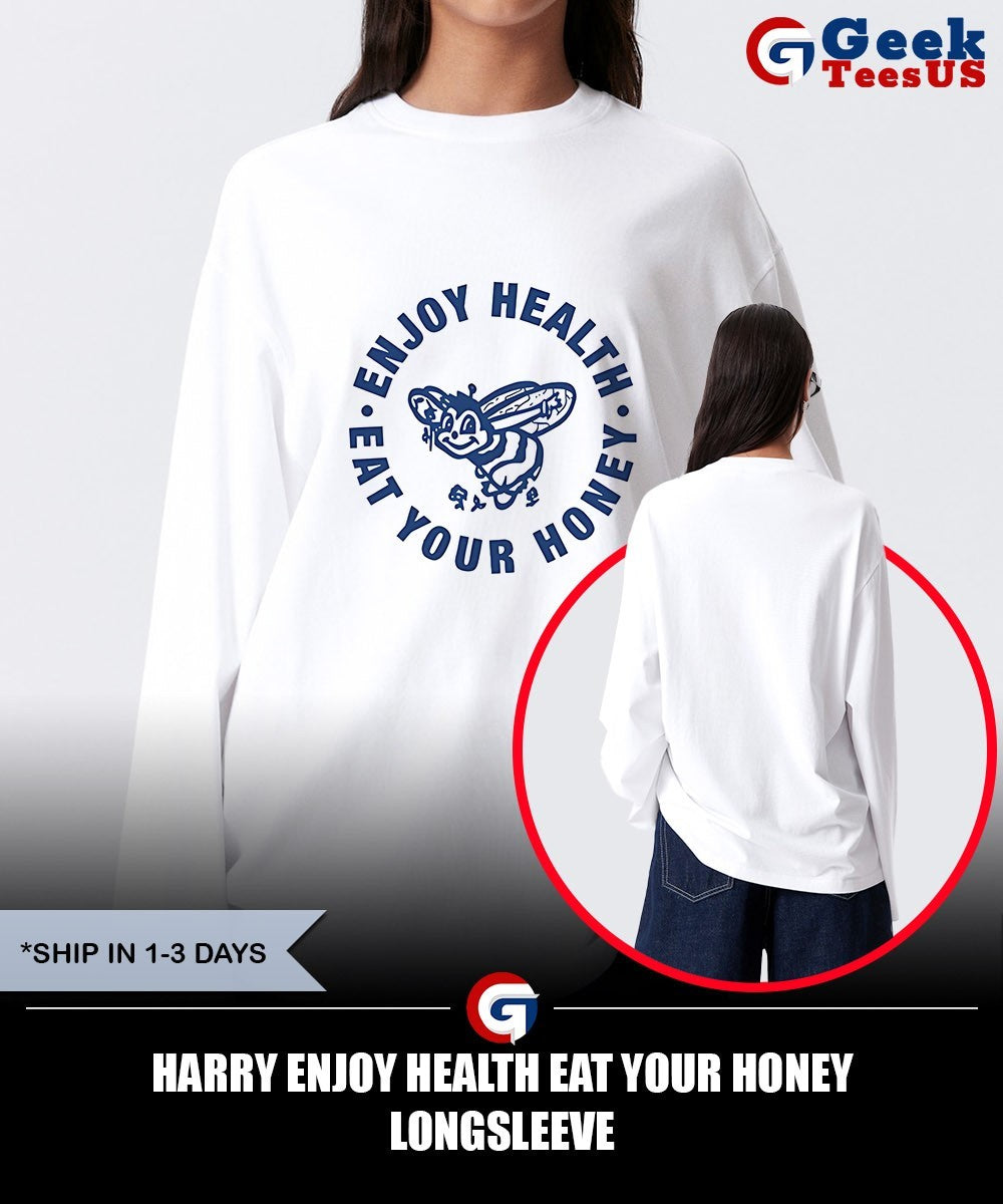 Harry Enjoy health eat your honey shirt
