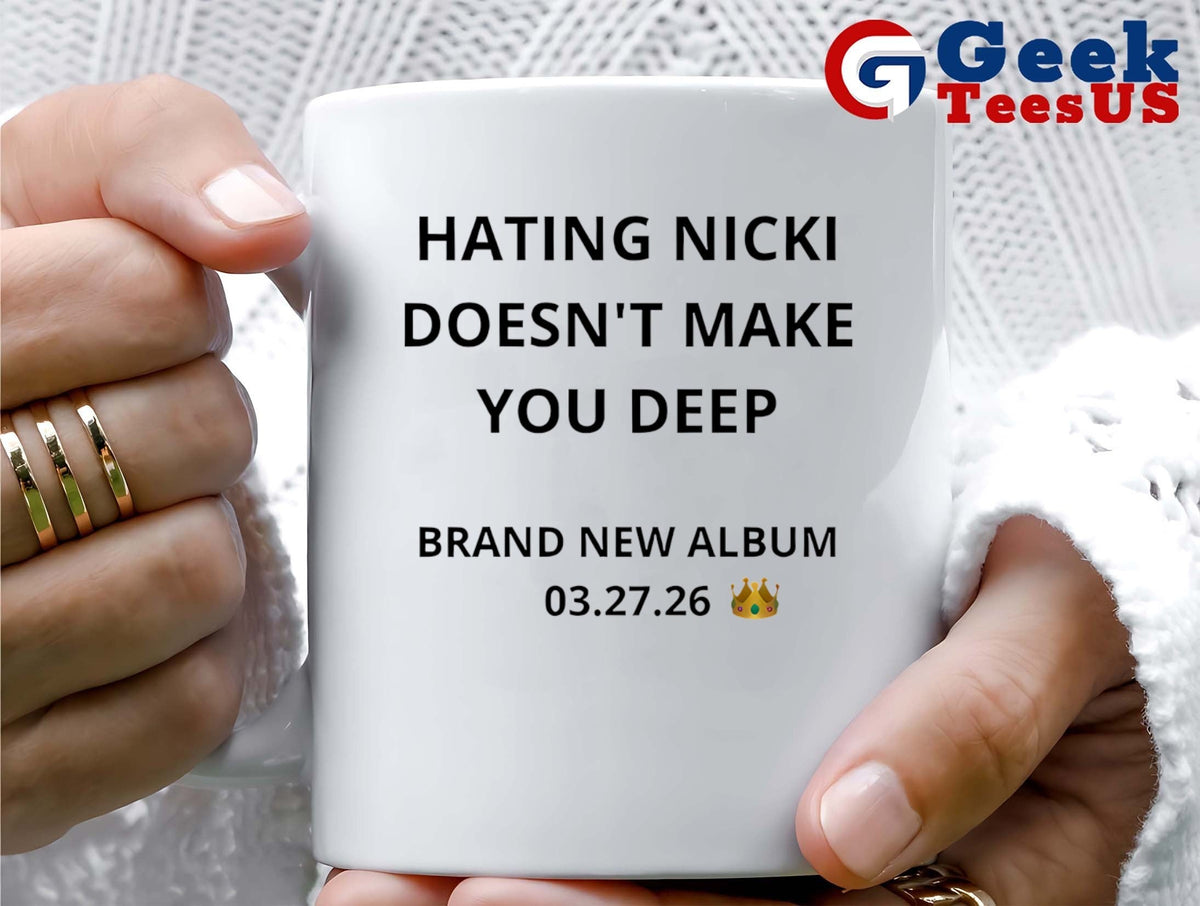 Hating Nicki doesn’t make you deep new album 3 27 26 shirt