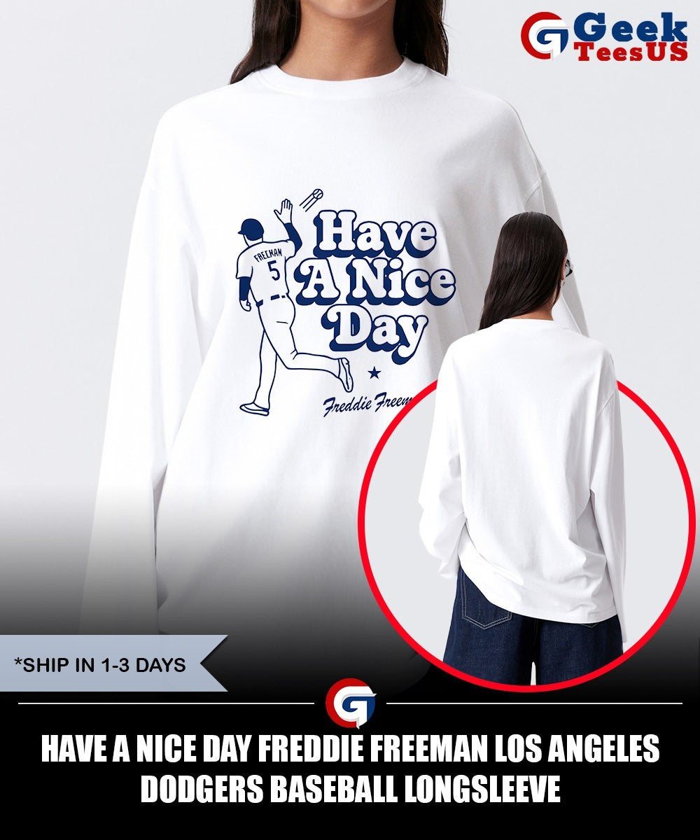 Have a Nice Day Freddie Freeman Los Angeles Dodgers baseball shirt