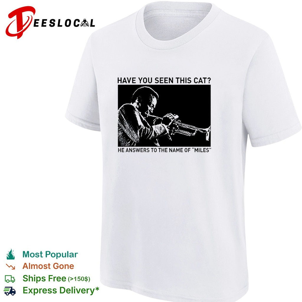 Have you seen this cat Miles Davis playing trumpet missing pet poster parody shirt