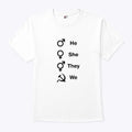 He She They We T Shirt