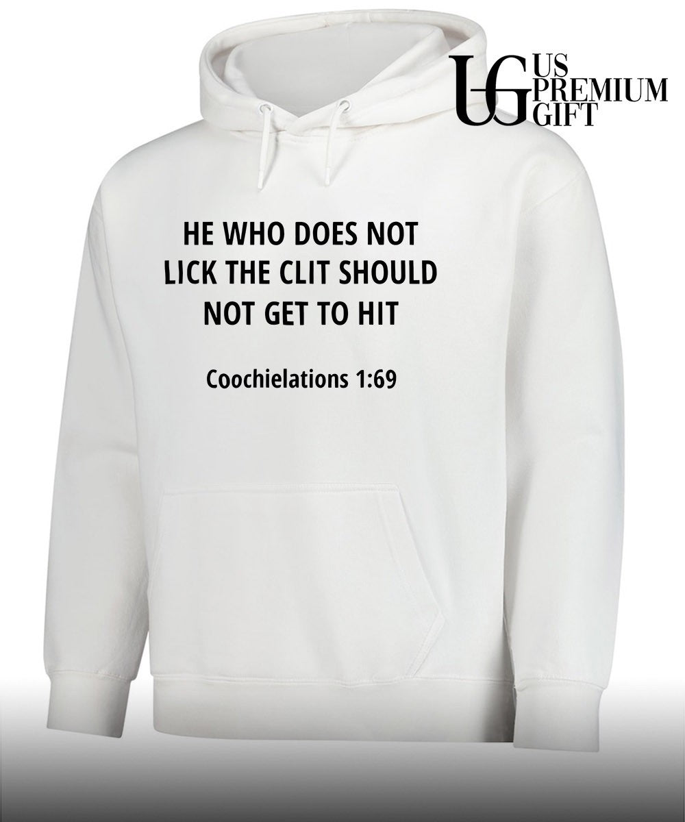 He who does not lick the clit should not get to hit shirt