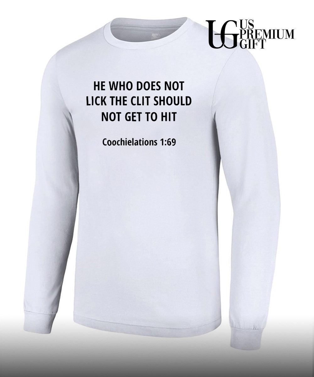 He who does not lick the clit should not get to hit shirt