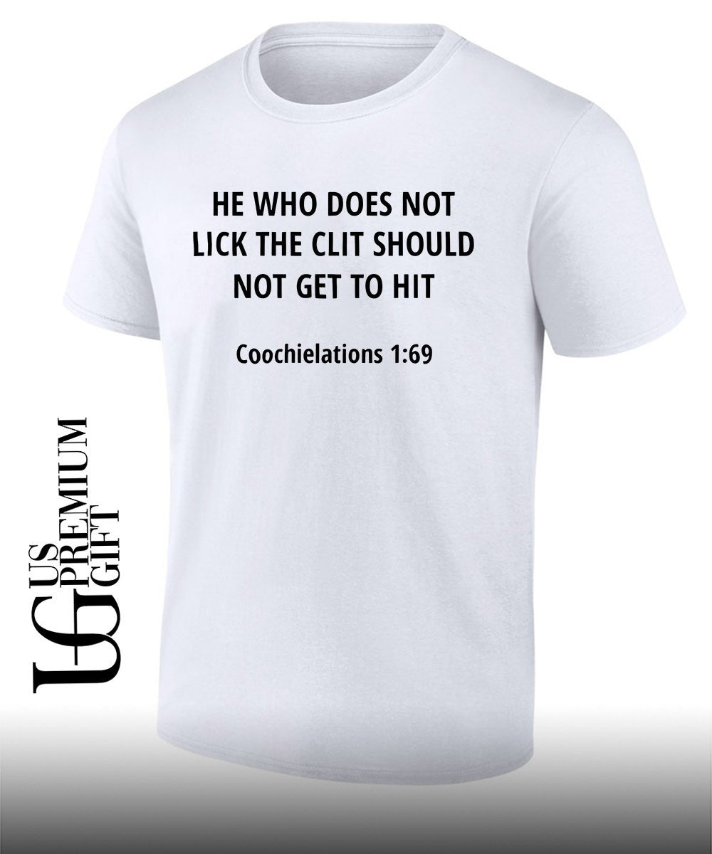 He who does not lick the clit should not get to hit shirt