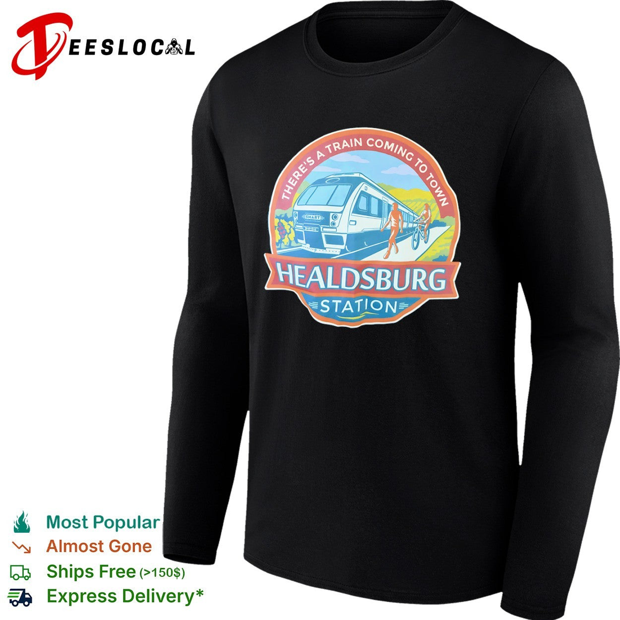 Healdsburg Station There’s a Train Coming to Town shirt