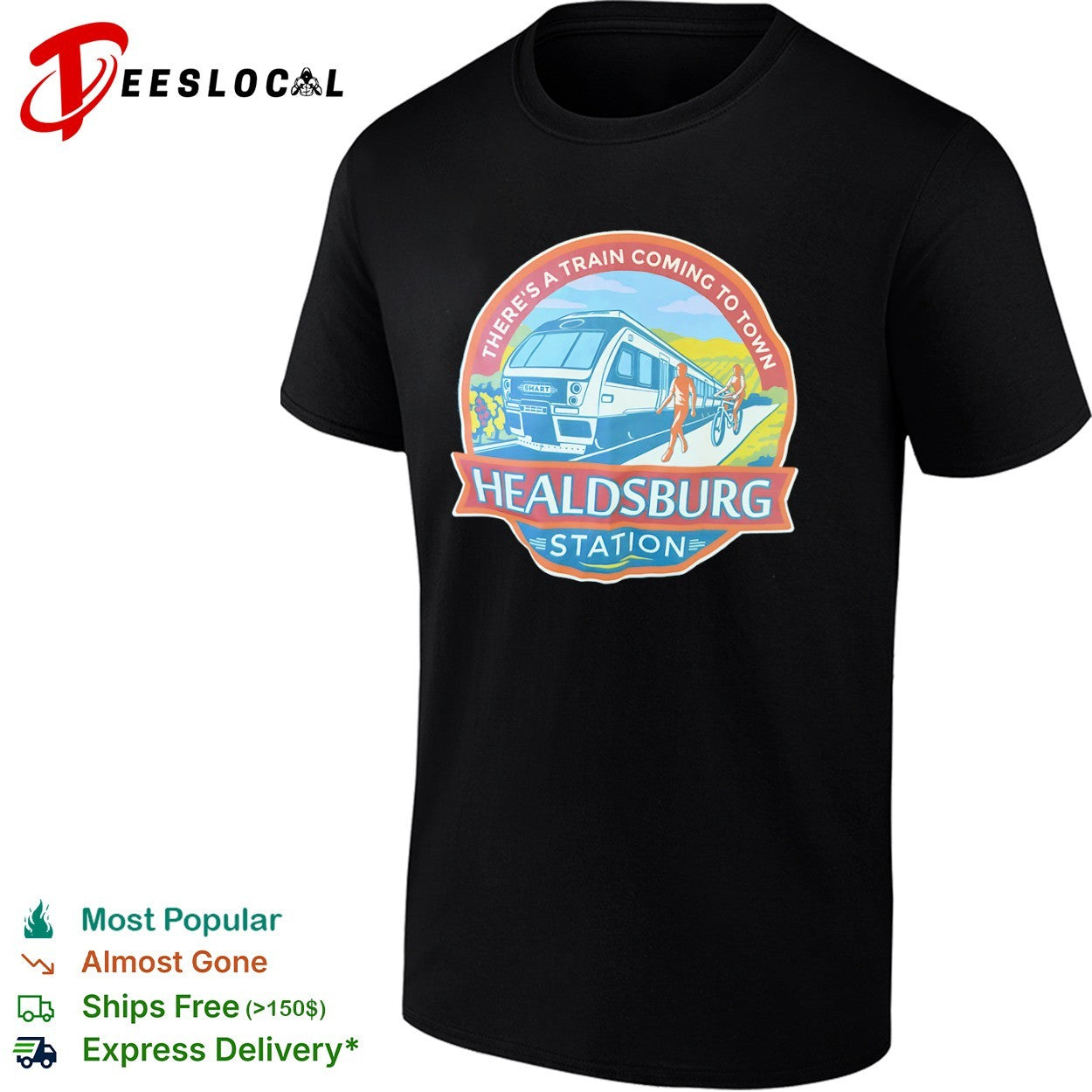 Healdsburg Station There’s a Train Coming to Town shirt