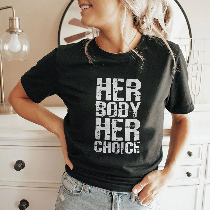 Her Body Her Choice Tee Shirt