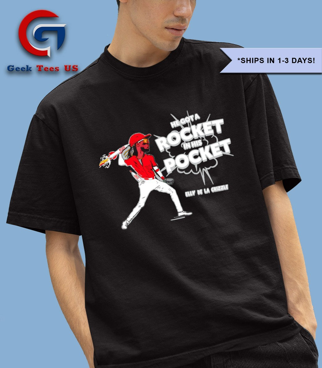 He’s got a rocket in his pocket Elly De La Cruz Cincinnati Reds MLB shirt