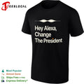 Hey Alexa Change the President political shirt