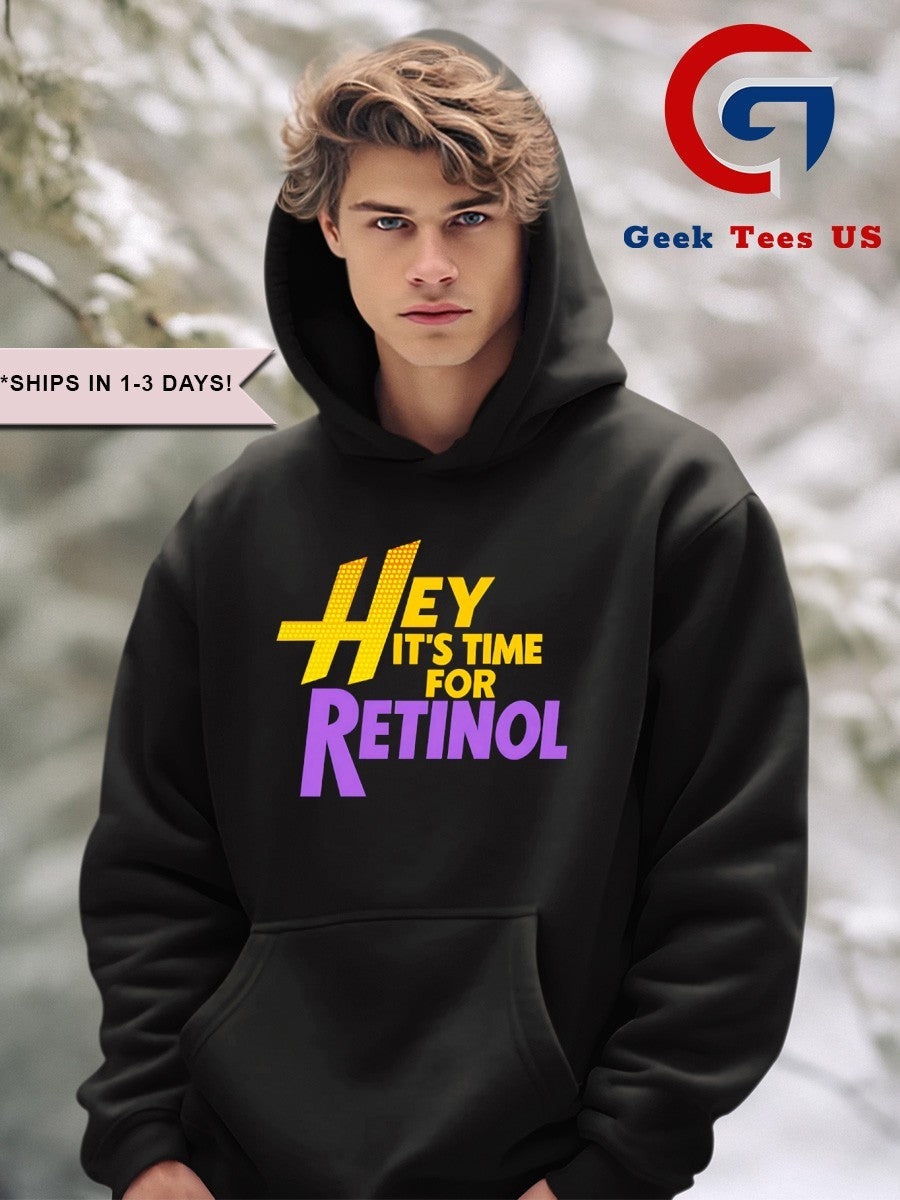 Hey It’s Time For Retinol shirt