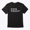 Hey Milton Helene Just Left Hurricane Season 2024 Shirt