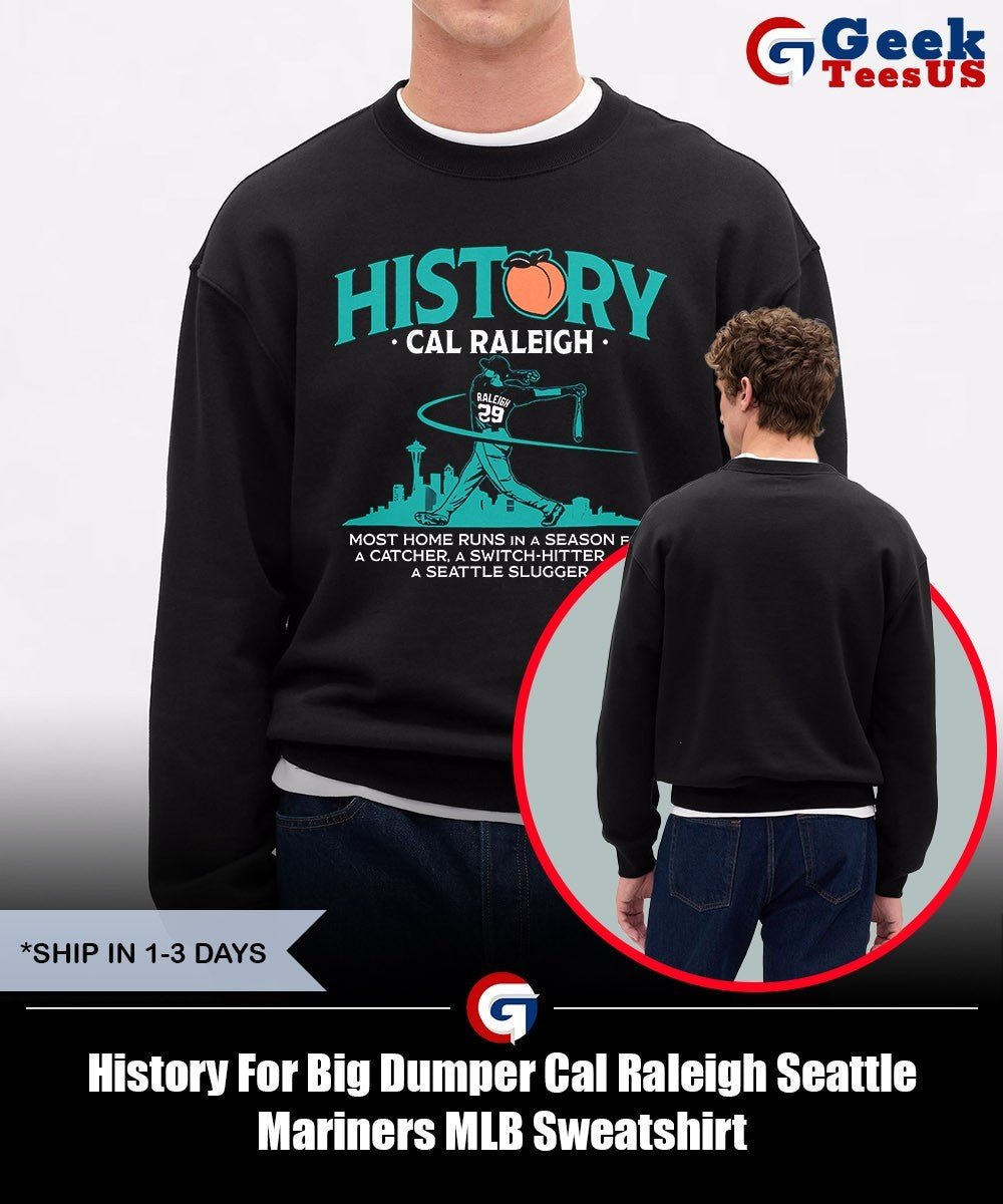 History For Big Dumper Cal Raleigh Seattle Mariners MLB shirt