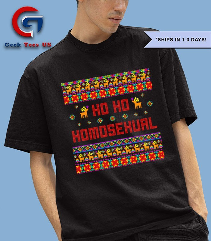 Ho Ho Ho Homosexual ugly Christmas shirt