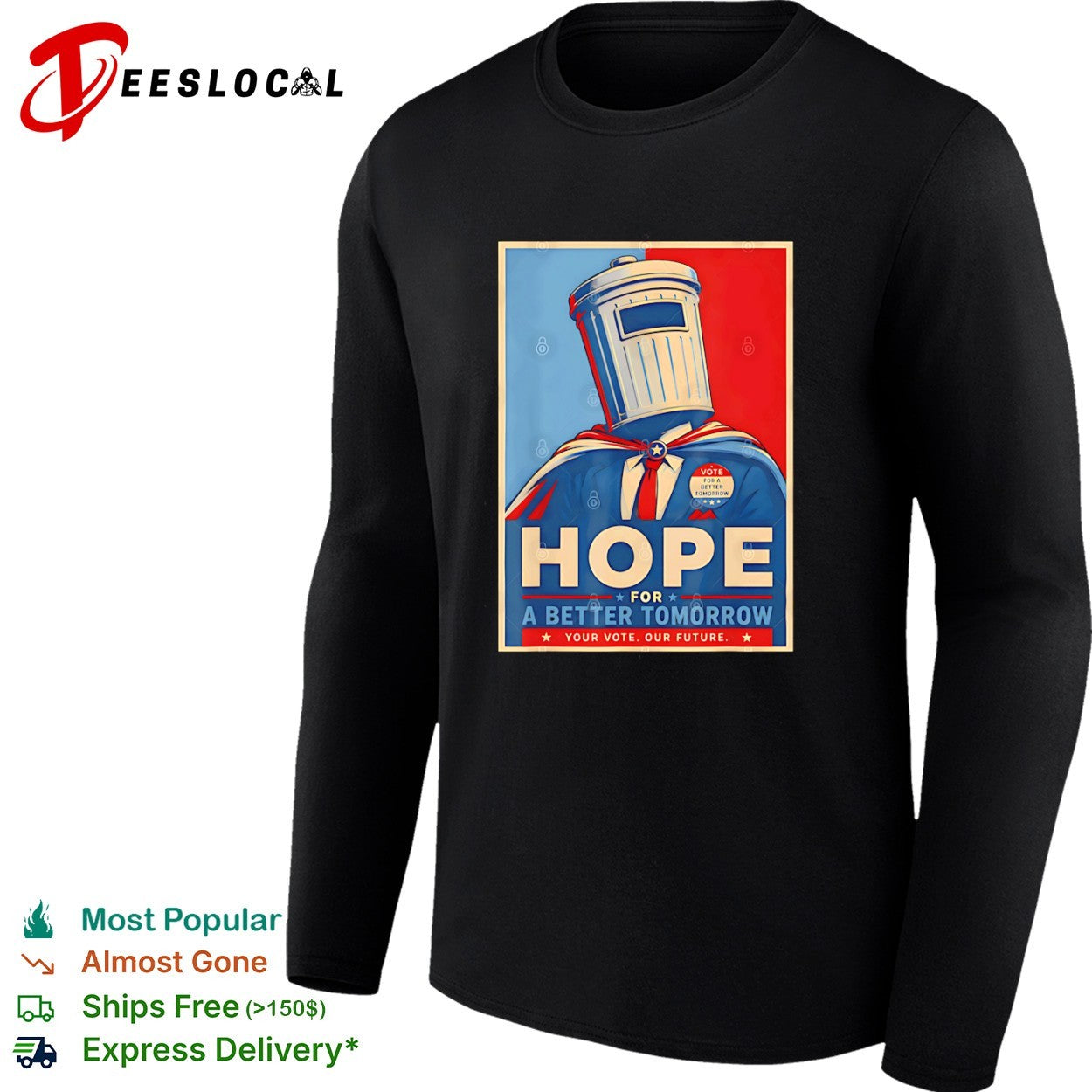 Hope for a Better Tomorrow Trash Can Political Poster shirt