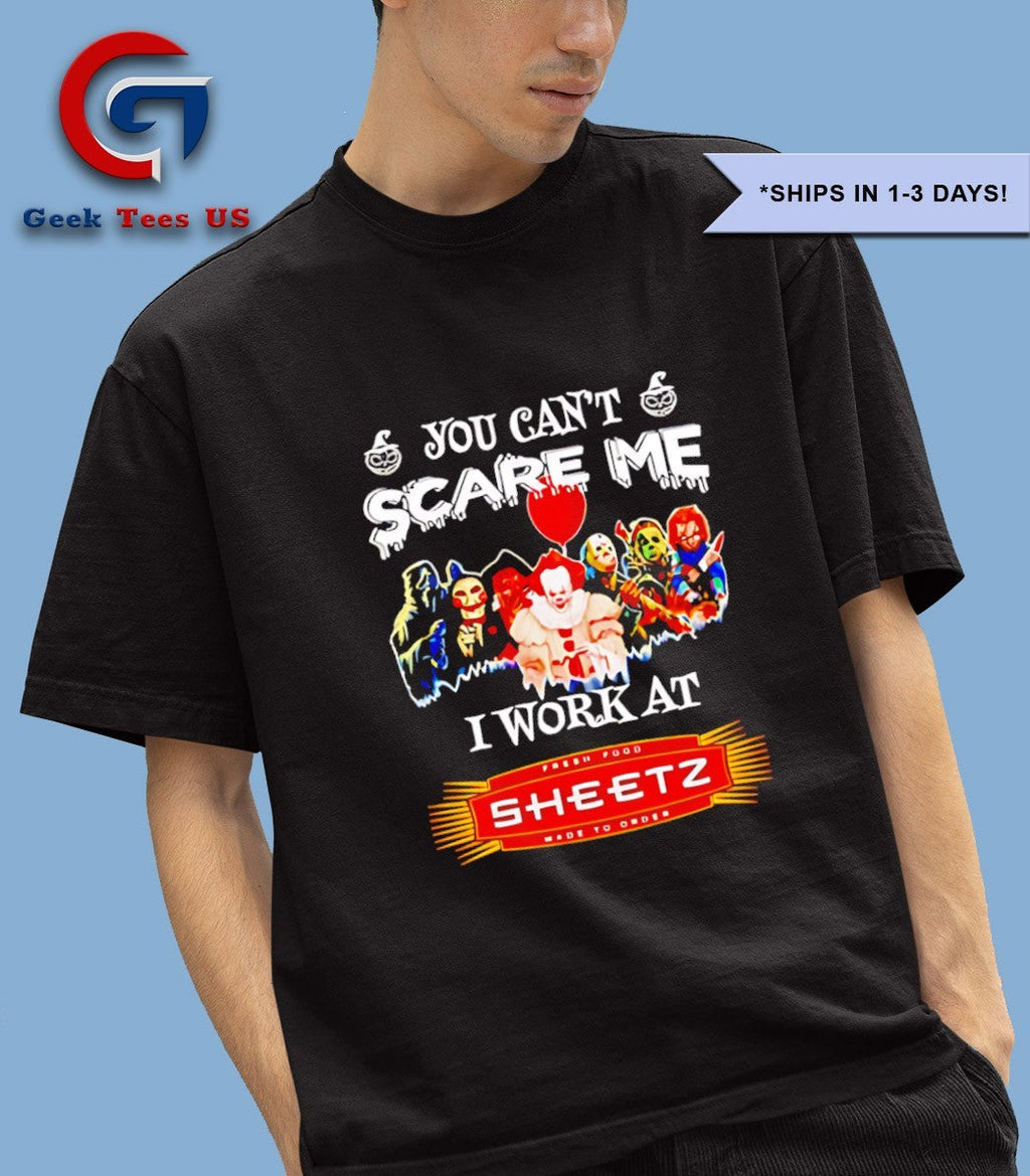Horror characters you can’t scare me I work at Fresh Food Sheetz Halloween T-shirt
