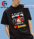 Horror characters you can’t scare me I work at Loves Halloween T-shirt