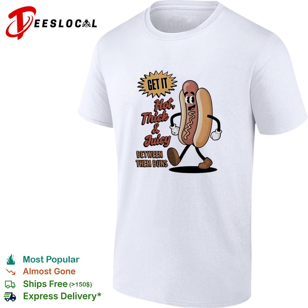 Thick and Juicy Between Them Buns Hot Dog Cartoon shirt