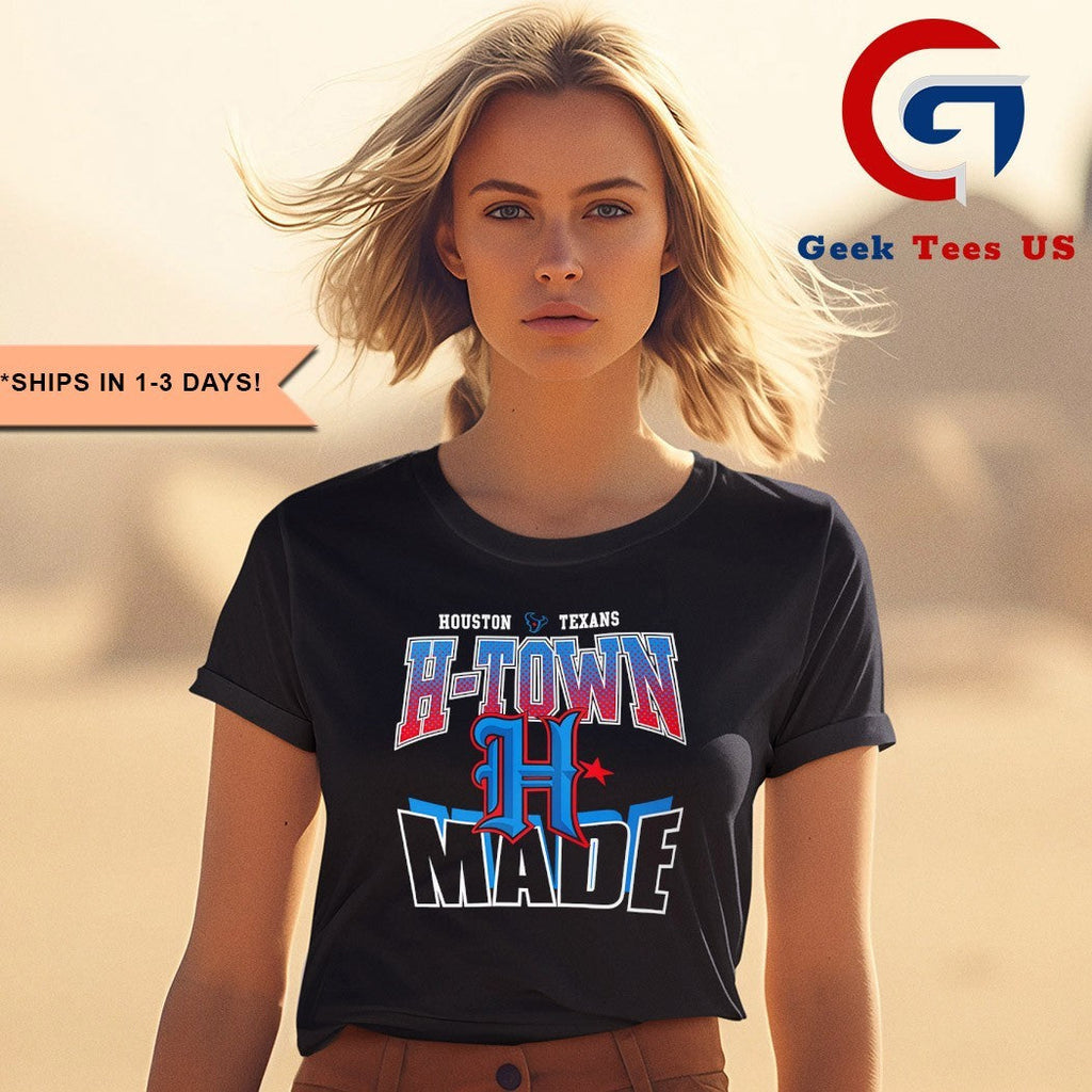 Houston Texans H-Town Made slogan 2025 logo shirt