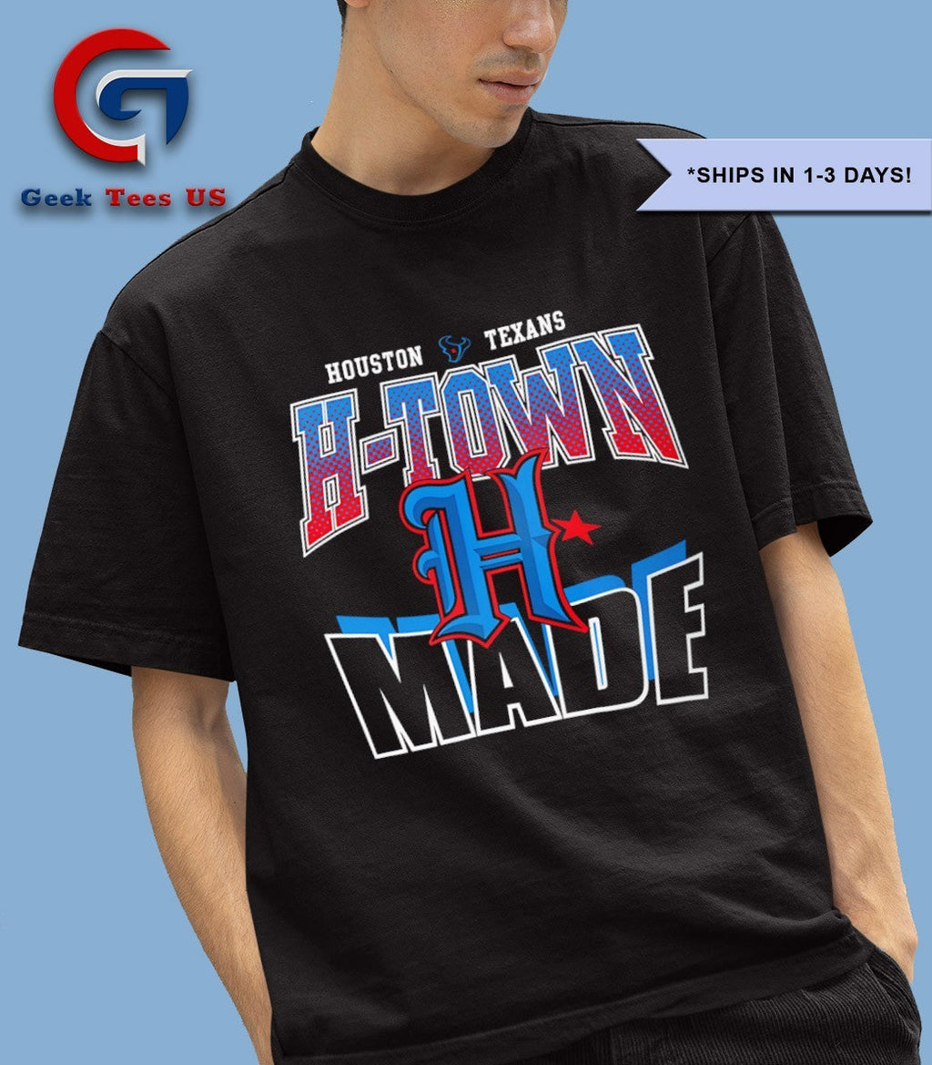 Houston Texans H-Town Made slogan 2025 logo shirt