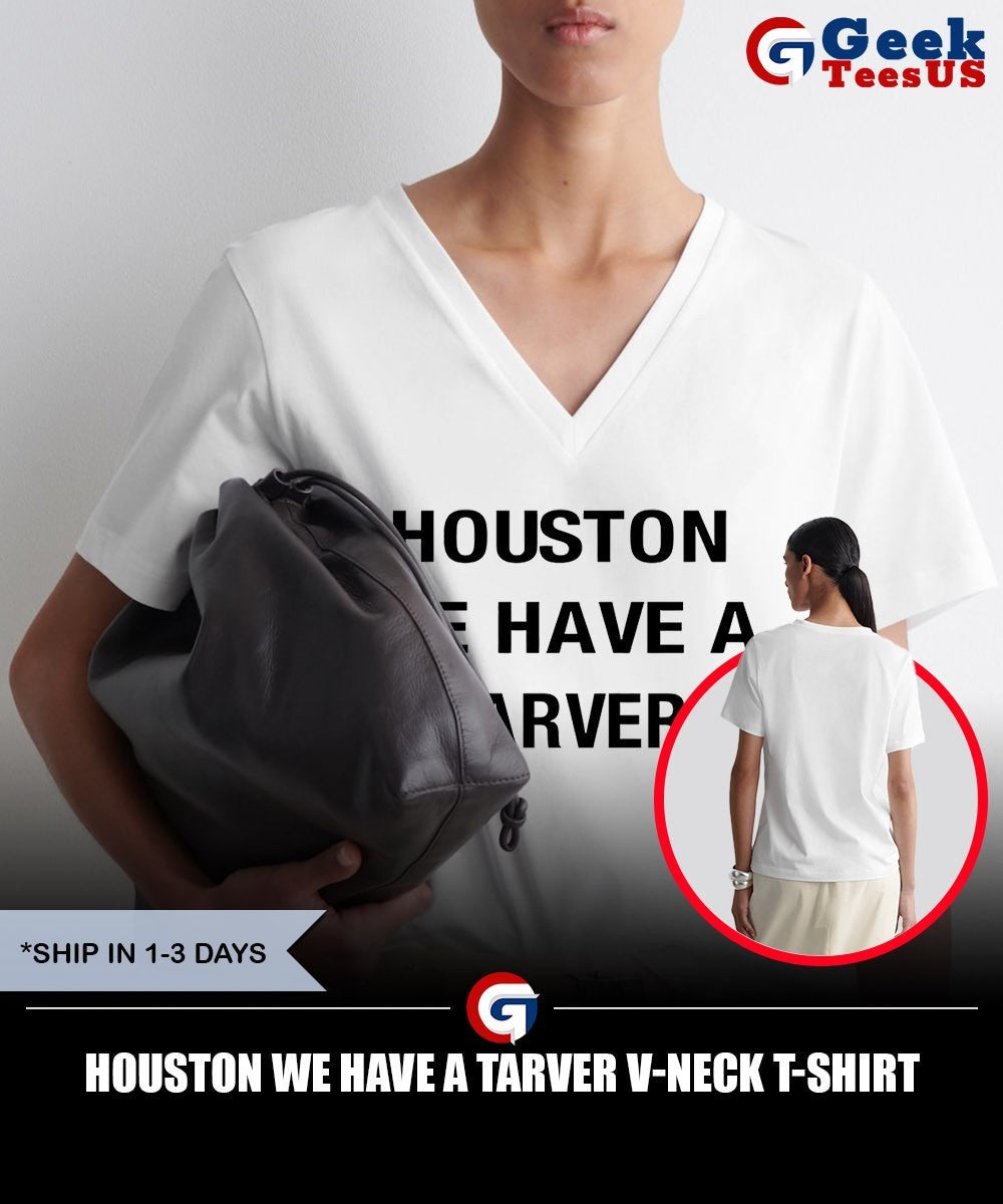 Houston we have a tarver shirt