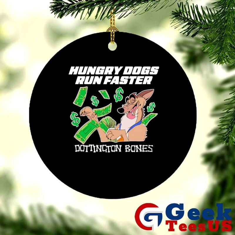 Hungry dogs run faster dottington bones shirt