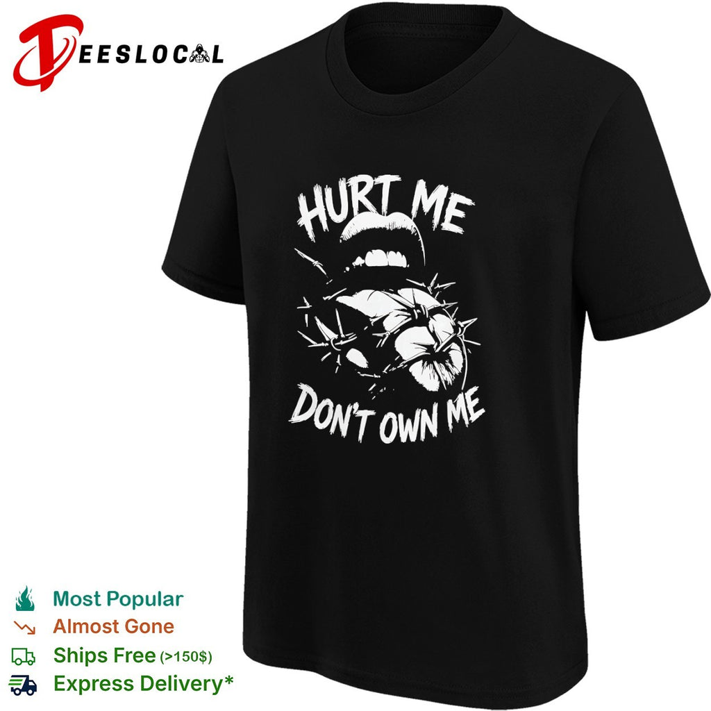Hurt Me Don’t Own Me Gothic Lips and Barbed Wire shirt