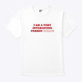 I Am A Very Interesting Person Online Shirt
